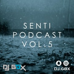 Senti Podcast - Vol. 5 - DJ GBX