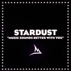 Stardust - Music Sounds Better With You (Amaryllis Bootleg)
