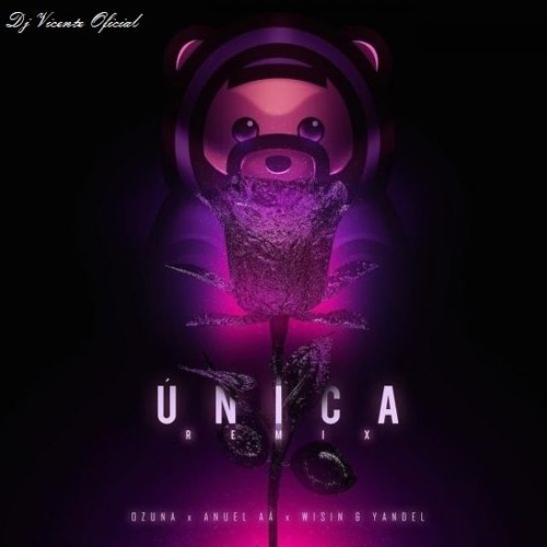 Única (Remix) - Ozuna Feat. Anuel AA, Wisin & Yandel (Estreno 2018)
