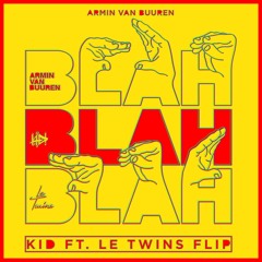 Armin Van Buuren - Blah Blah Blah (K.I.D. x Le Twins Flip)