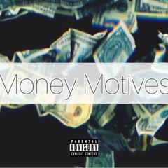 Money Motives (ft. TLex)