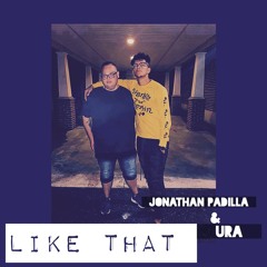 Like That - Jonathan Padilla & Ura