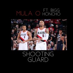 Mula O x Bigg Honcho - Shooting Guard