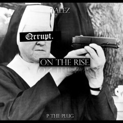 Talez & P The Plug - On The Rise.