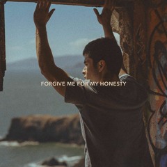 Forgive Me For My Honesty (Full Album)