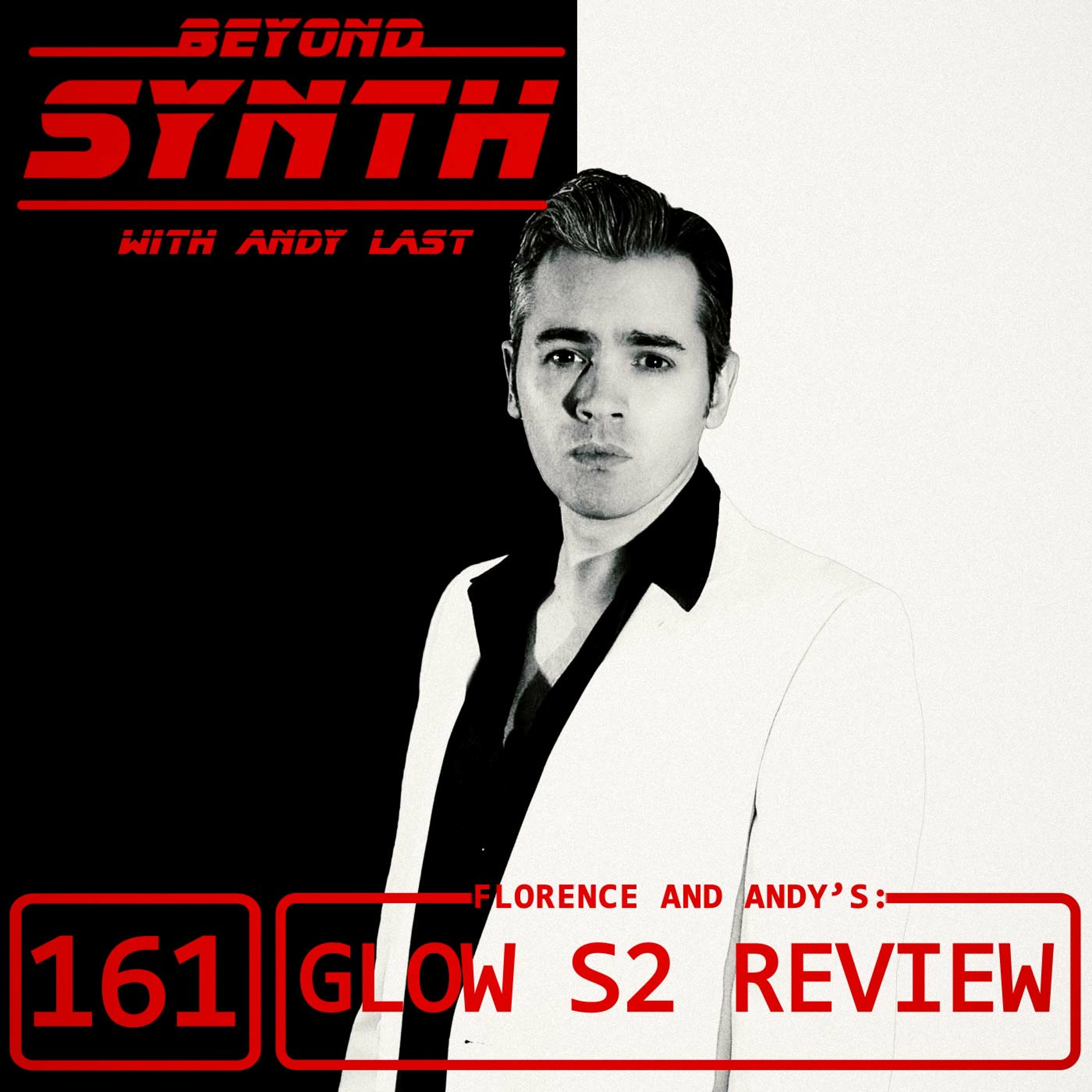 Beyond Synth - 161 - GLOW S2 Review