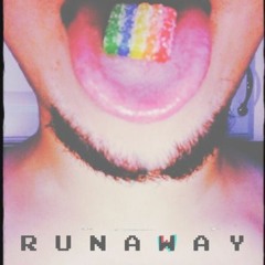 R U N A W A Y (PROD. makebelieve)