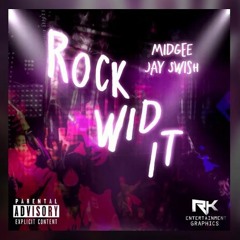 Jay Swish x Midgee-Rock Wid It[Prod by Major Beatz]
