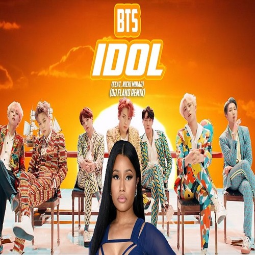 Listen To Bts - Idol (Feat. Nicki Minaj) (Dj Flako Remix) [Free Download]  By Dj Flako Bootlegs In Bts Playlist Online For Free On Soundcloud