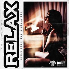 Relax - BenjiBro$ Quu & Yella Boy