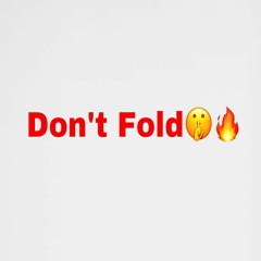 Don't Fold-ReeseMontanaxMoneyTeam J5