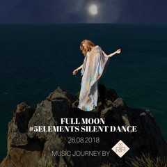 Full Moon 5Elements Silent Dance Ritual