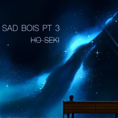 SAD BOIS PT 3