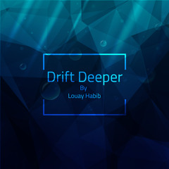Louay Habib - Drift Deeper 008 (25-Aug-2018)