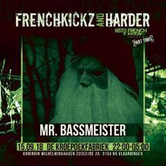 Mr. Bassmeister - Frenchkickz And Harder PT3 - Contest Winner Mix