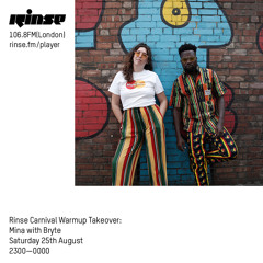 Rinse Carnival Warmup Takeover: Mina with Bryte - 25th August 2018
