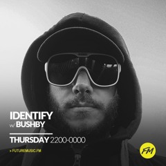 Bushby - IDENTIFY - 24.08.2018