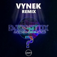 Djapatox - A Question With No Answer [VYNEK OFFICIAL REMIX] FREE DOWNLOAD