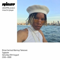 Rinse Carnival Warmup Takeover: Tygapaw - 25th August 2018