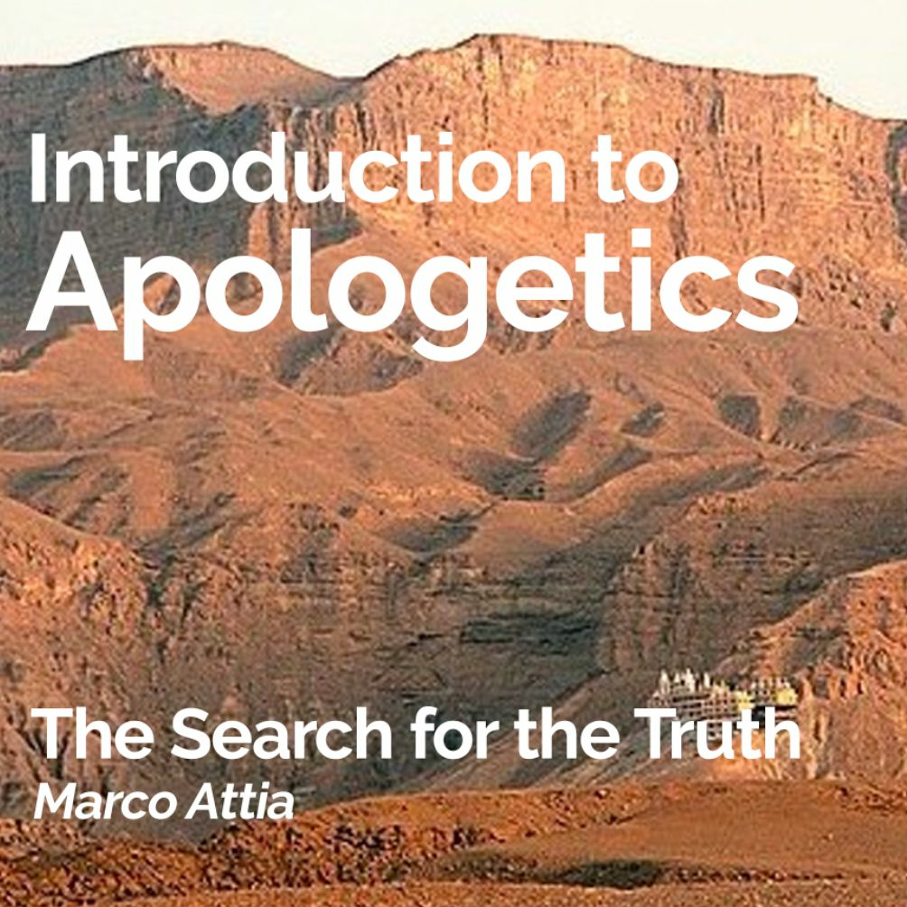 Introduction To Apologetics - The Search For Truth - Marco Attia