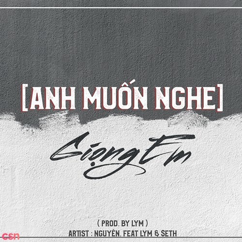 Anh Muốn Nghe Giọng Em - Nguyên; LYM; Seth