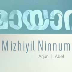 Mizhiyil Ninnum Cover | Arjun | Abel