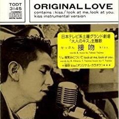 Original Love - Kiss (intro)