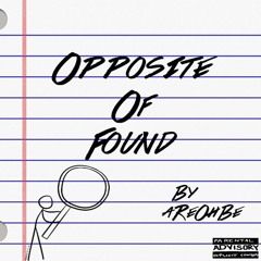 Opposite Of Found (prod. by Tape$)
