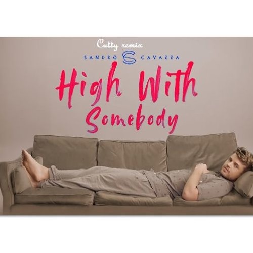 Sandro Cavazza P3GI - 13 - High With Somebody (Cutty Remix)