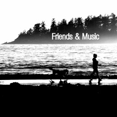 Friends & Music