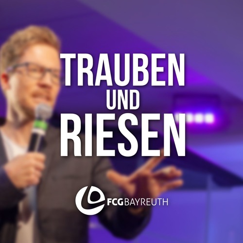 Trauben und Riesen | Pastor Kai Flottmann