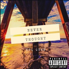 Ytl Quaz- Never Thought