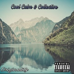 Originality - Cool ,Calm & Collective  (Prod. Luke White)