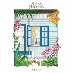 Akram Hadinata - Kebun (OST. Jalangkote Rasa Keju)