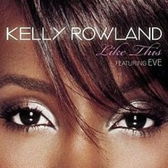 Kelly Rowland feat Eve-Like This- (Remix)
