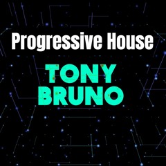 PROGRESSIVE HOUSE 2018  BY DJ TONY BRUNO LONDON