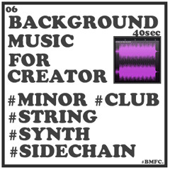 BACKGROUND MUSIC FOR CREATOR - MINOR, CLUB, STRING, SYNTH, SIDECHAIN *FREE DOWNLOAD*