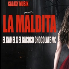 El Kamel X El Bacoco X Chocolate Mc ¨La Maldita¨(Official Audio)