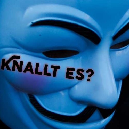 Wenn es knAllt dan knAllts