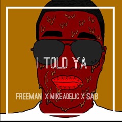 I Told Ya (Feat: Mikeadelic & SAB)
