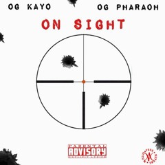 On Sight - (Og Kayo Ft. Og Pharaoh)