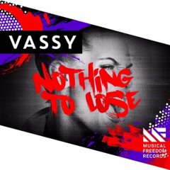 VASSY - Nothing To Lose (Kue Remix)