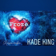 Kade - FROZE