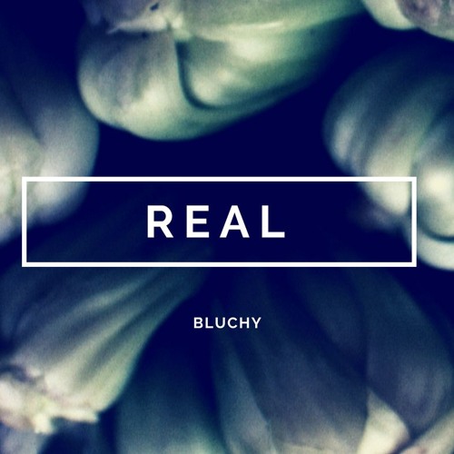 Bluchy - Real