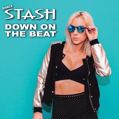 Dance STASH- Down On The Beat