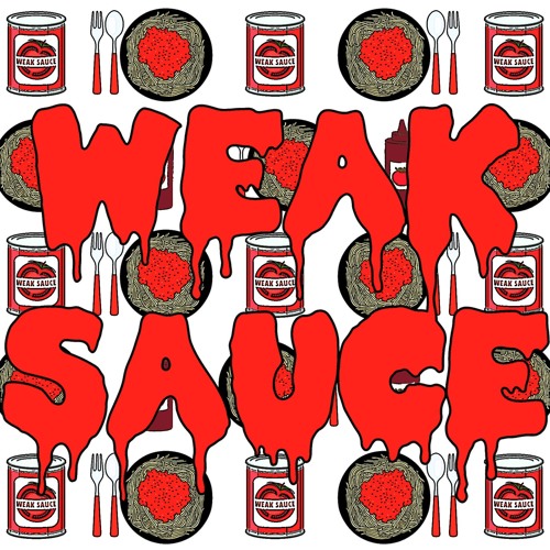 Stream weak sauce by m.a.double Listen online for free on SoundCloud