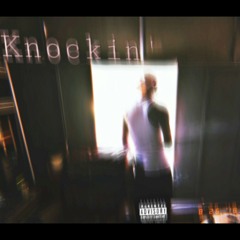 Knockin' (Prod. by Mr. Dalvin & Tre B.)