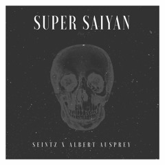 Super Saiyan (Ft. Albert Ausprey)