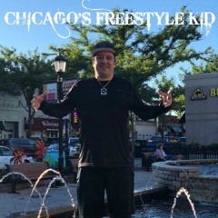 FREESTYLE MY WAY!!! CHICAGO'S FREESTYLE KID!!!