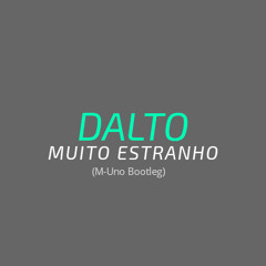Muito Estranho Remix (M-Uno Bootleg)